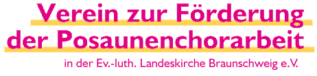 Verein zur Förderung der Posaunenchorarbeit in der Evangelisch-lutherischen Landeskirche in Braunschweig e. V.